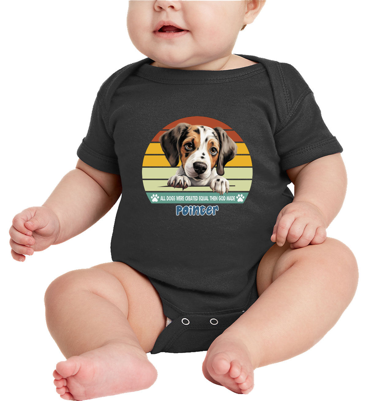 All Dogs Were Created Equal Pointer Baby Onesie