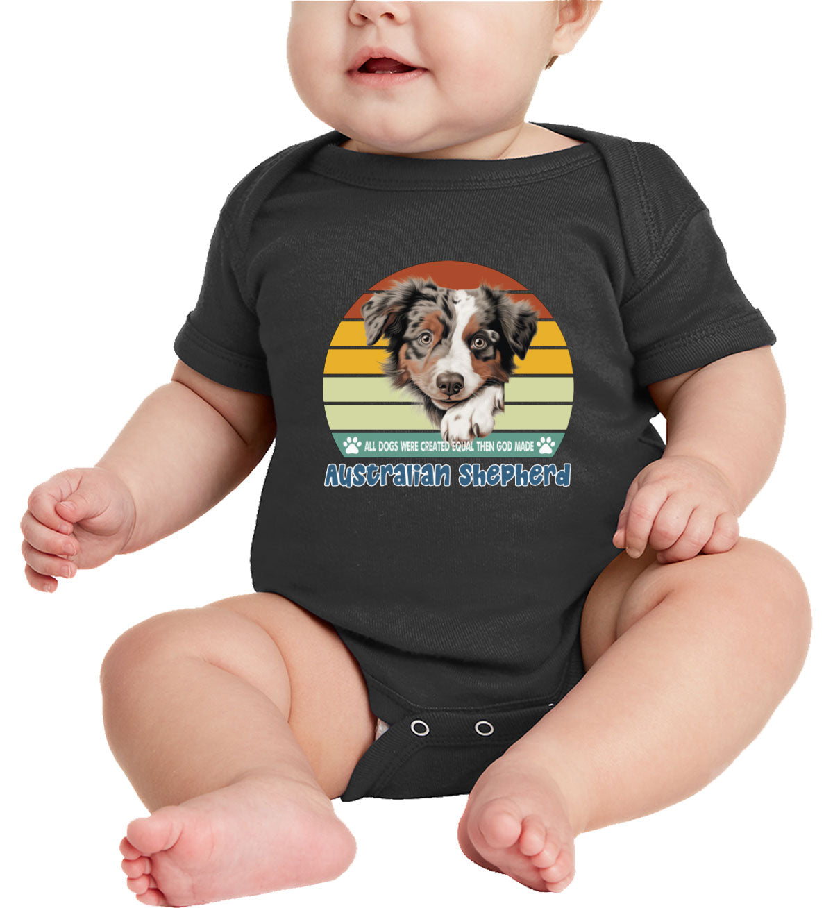 All Dogs Were Created Equal Australian Shepherd Baby Onesie