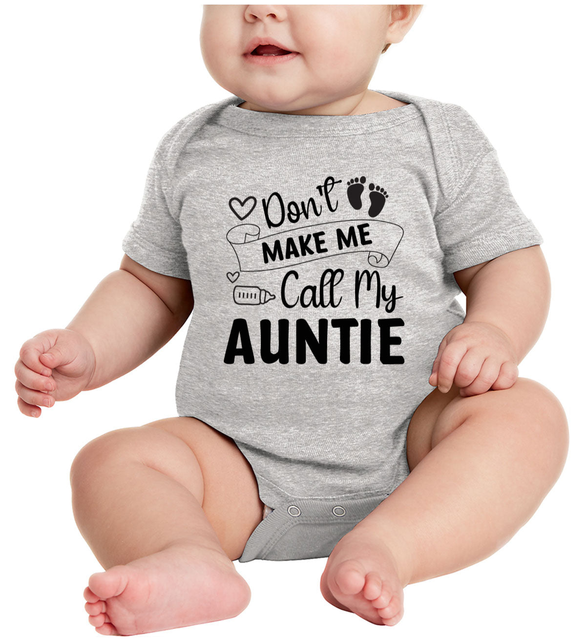 Don't Make Me Call My Auntie Baby Onesie