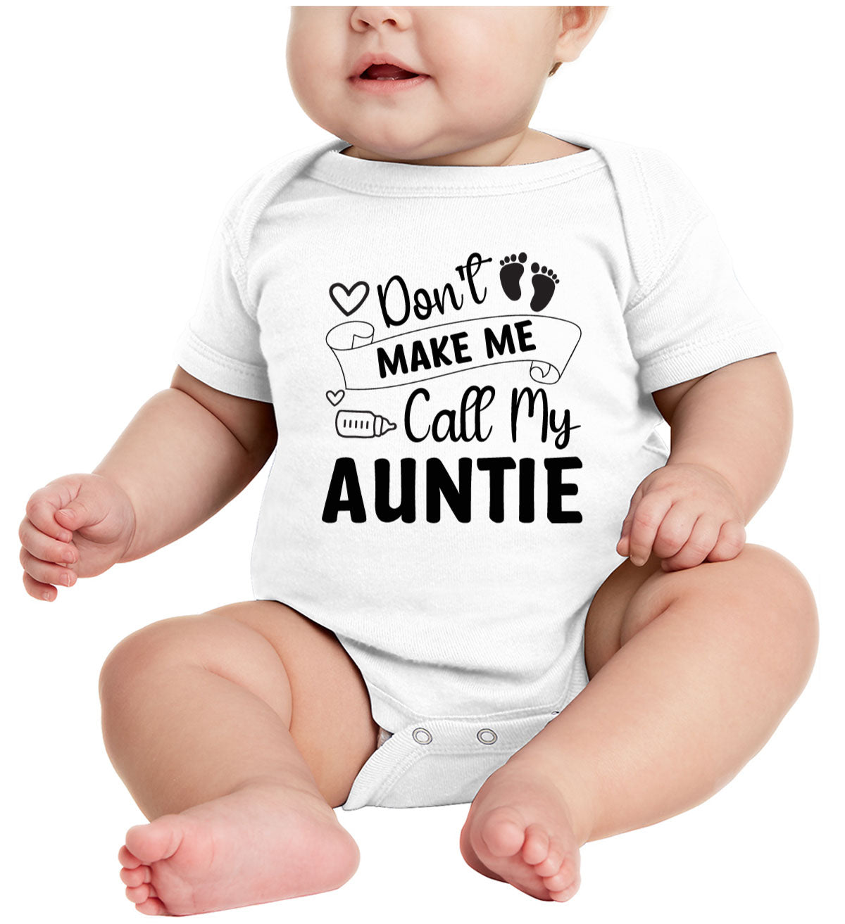 Don't Make Me Call My Auntie Baby Onesie