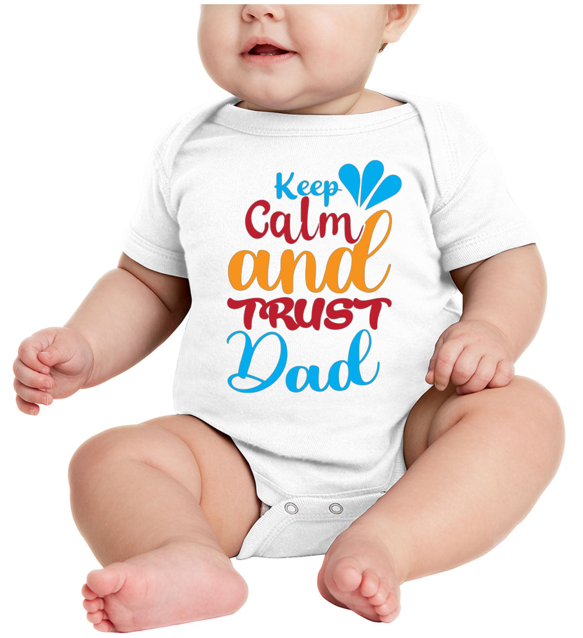 Keep Calm And Trust Dad Father's Day Baby Onesie