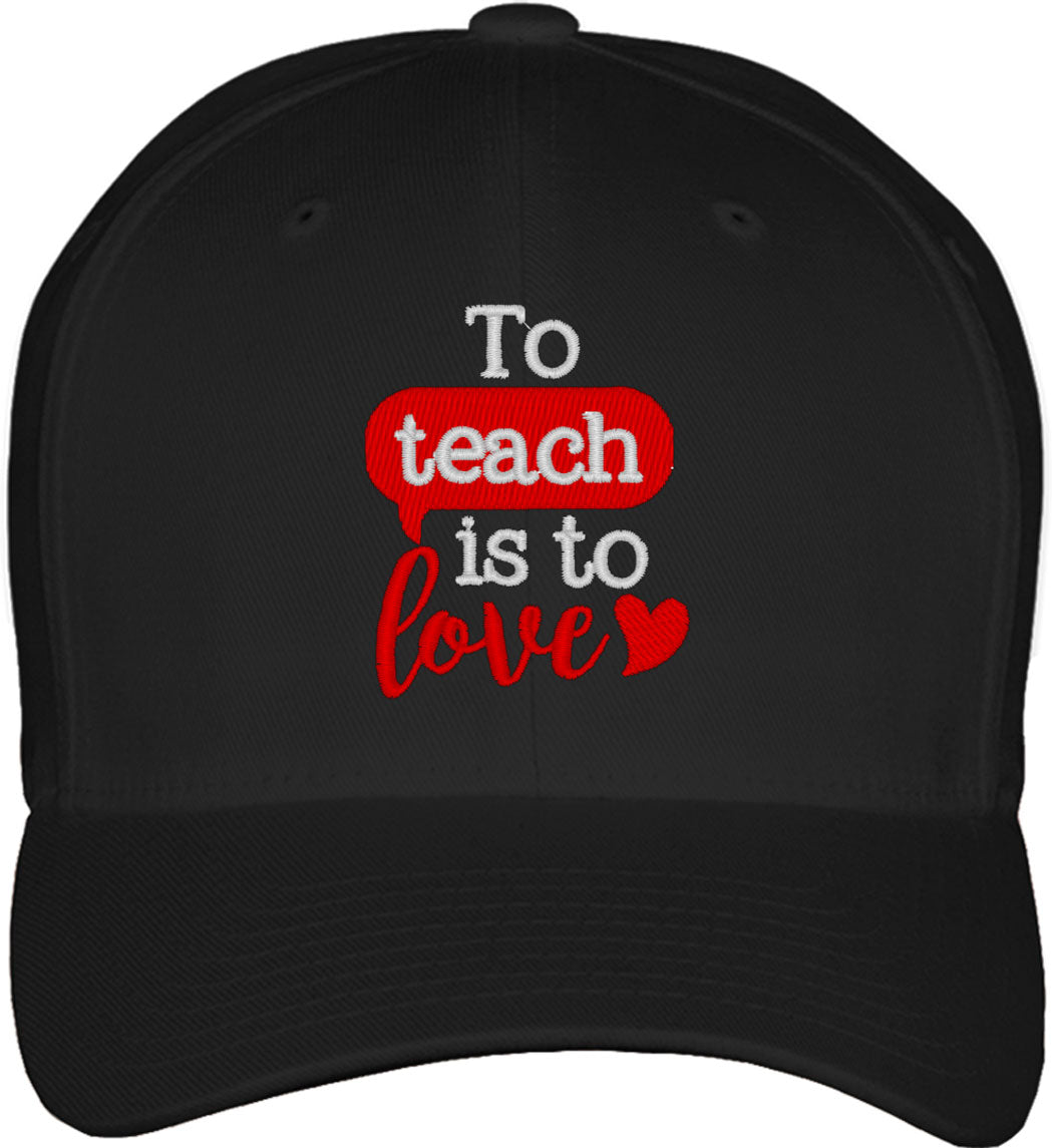 To Teach Is To Love Fitted Baseball Cap
