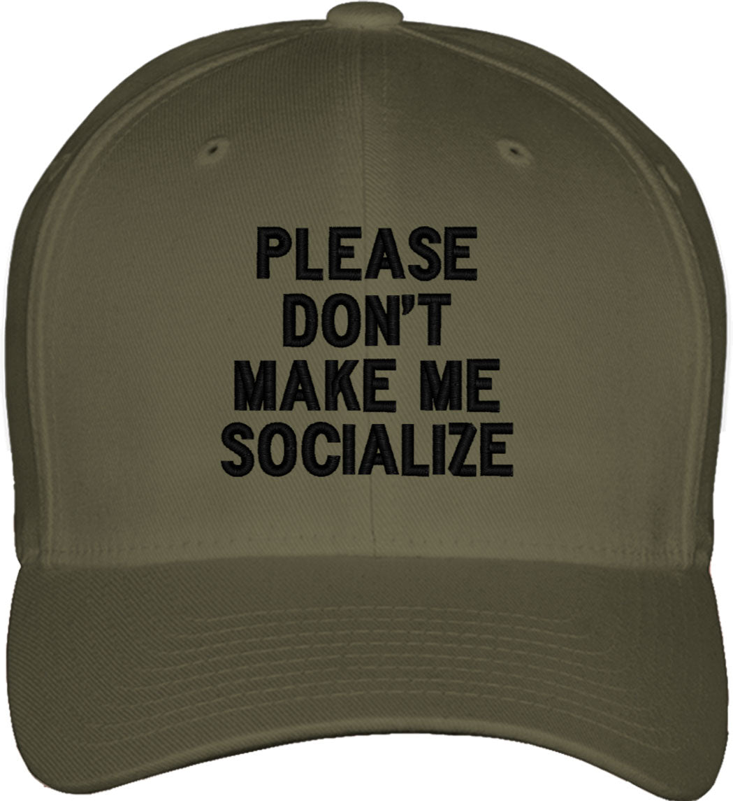 Please Don't Make Me Socialize Fitted Baseball Cap