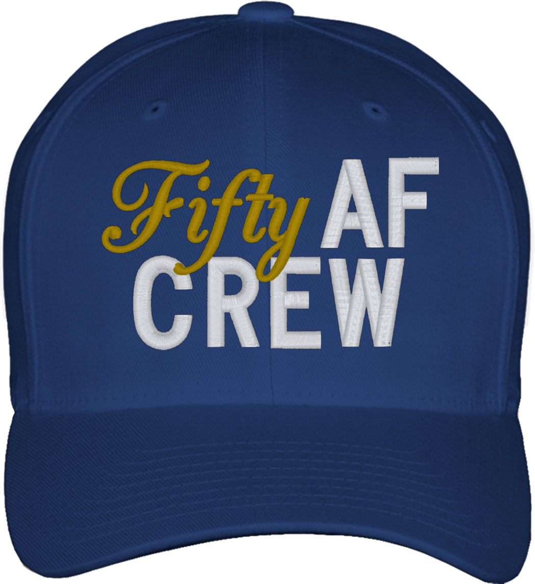 Fifty AF Crew 50th Birthday Fitted Baseball Cap