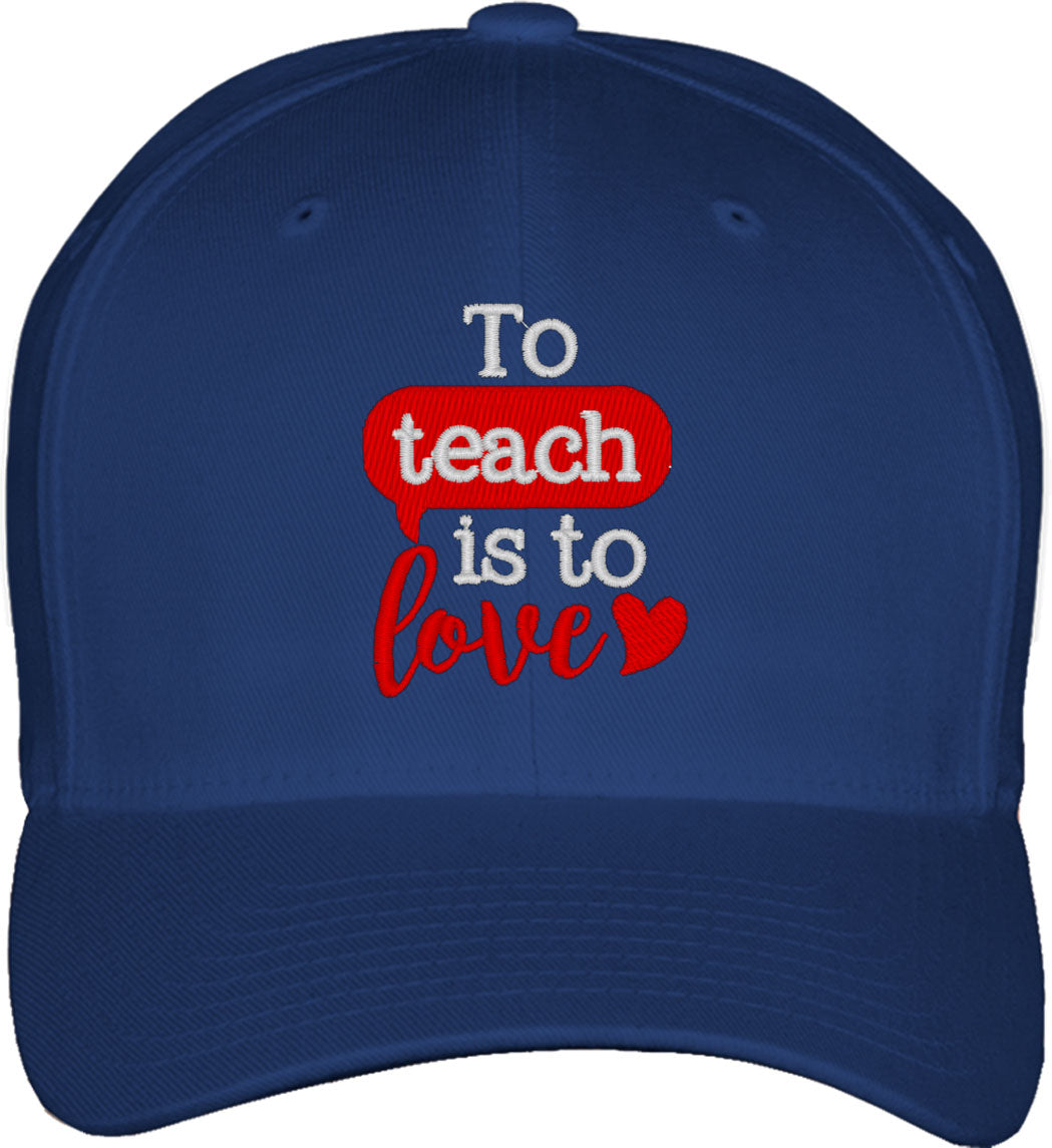 To Teach Is To Love Fitted Baseball Cap