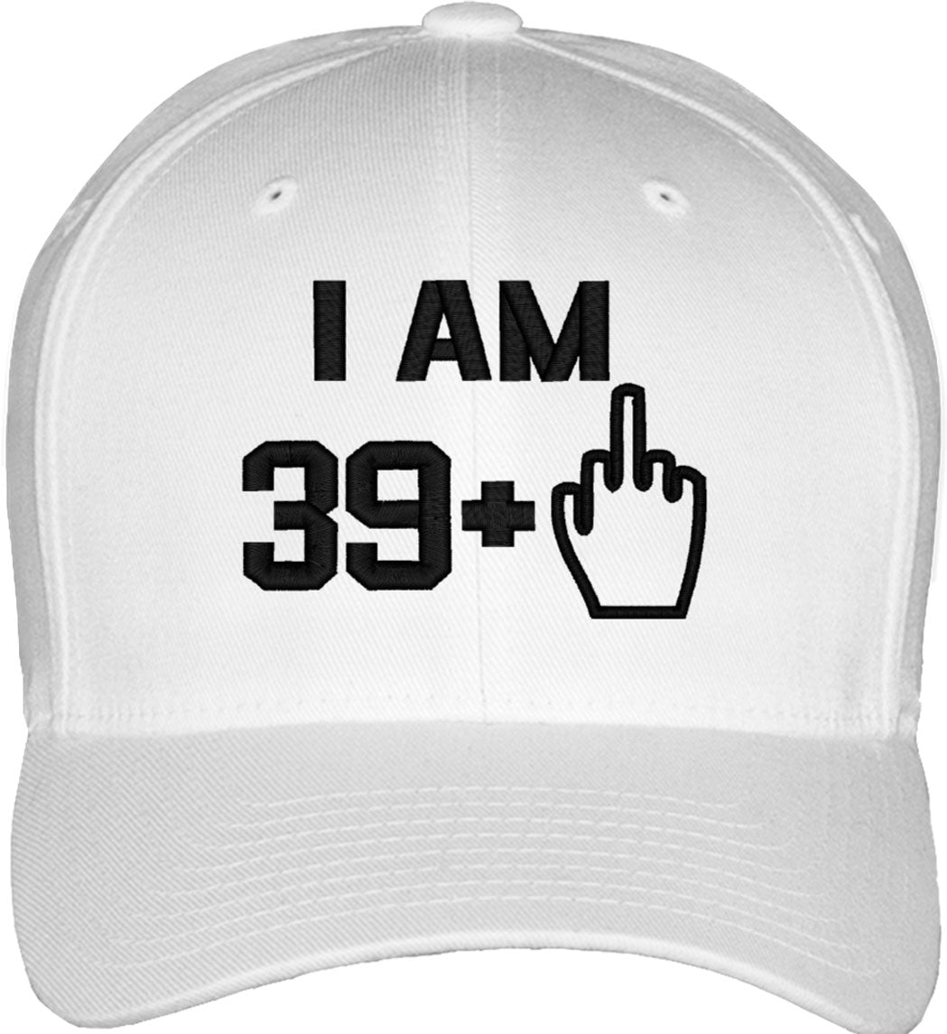 I Am 39 Plus 1 Middle Finger 40th Birthday Fitted Baseball Cap