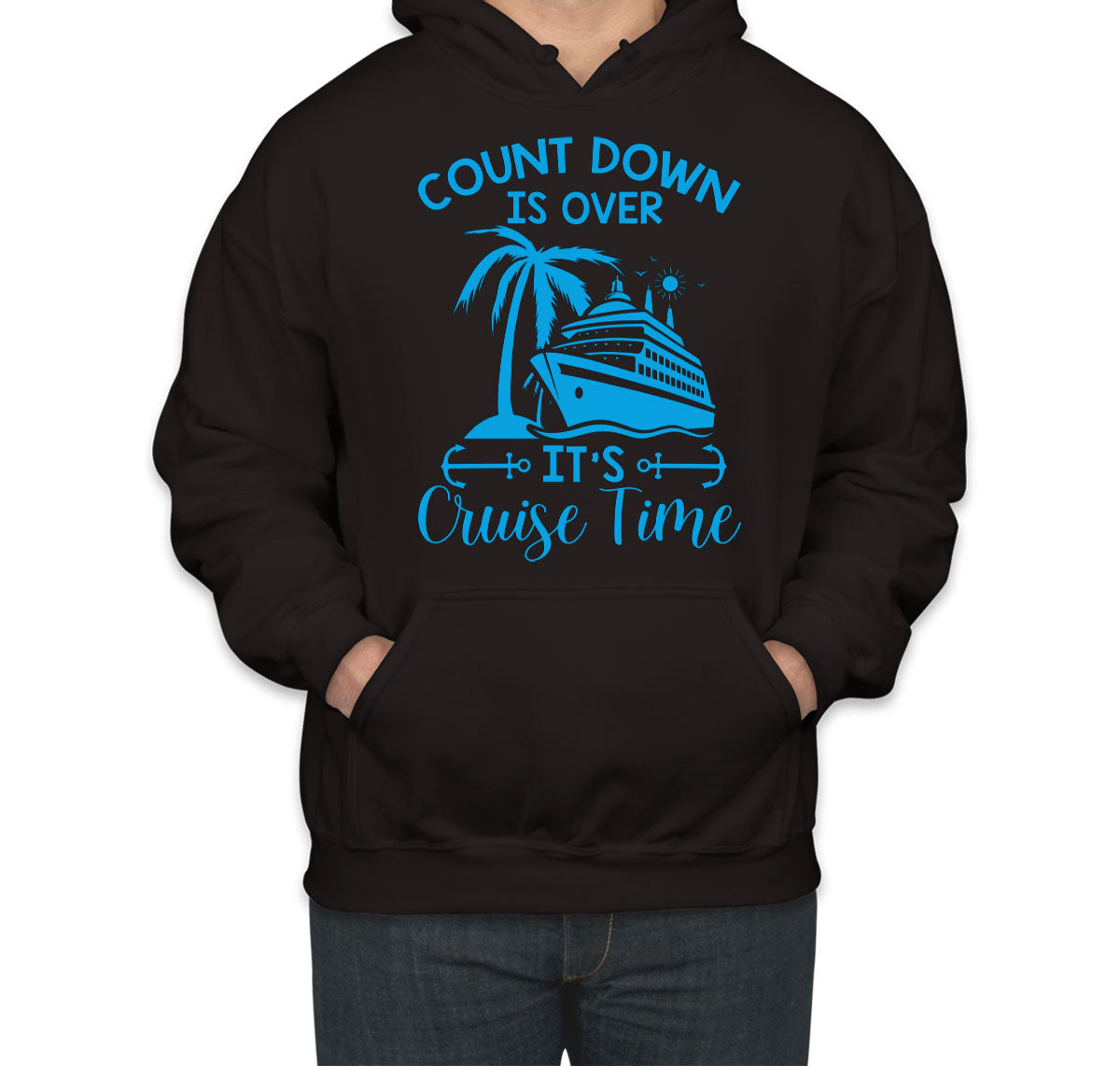 Countdown Is Over It's Cruise Time Unisex Hoodie