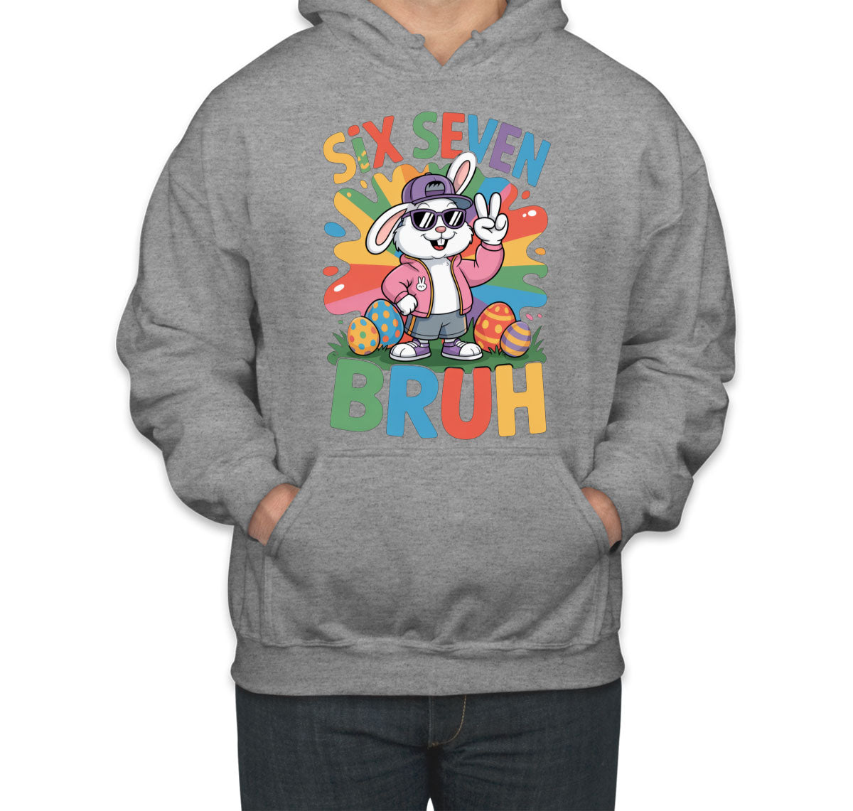 Six Seven Sixty Seven Bruh Bunny Easter Unisex Hoodie