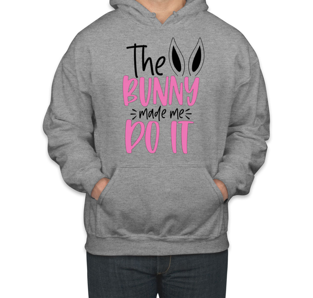 The Bunny Made Me Do It Easter Unisex Hoodie