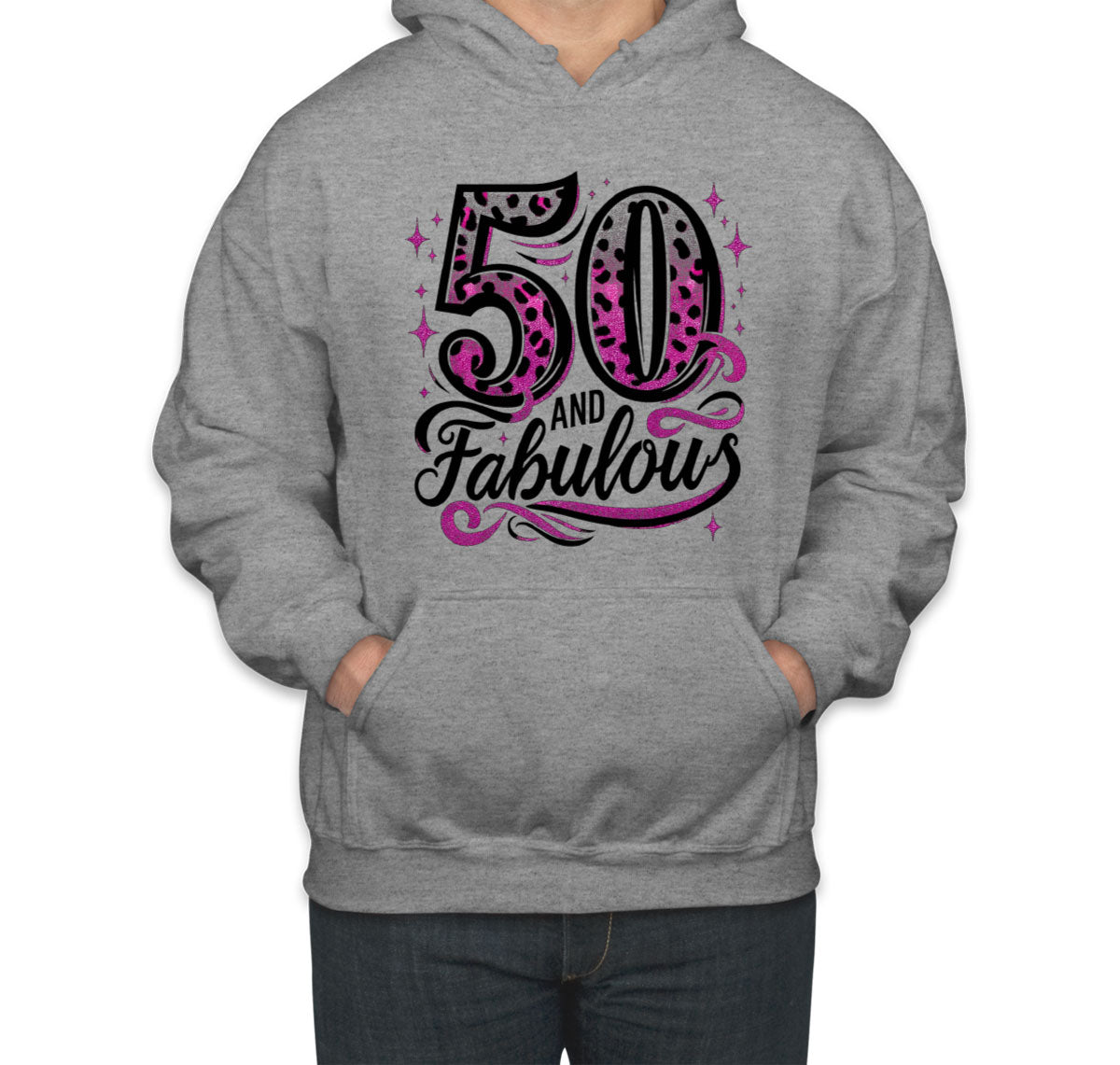 50 And Fabulous 50th Birthday Unisex Hoodie