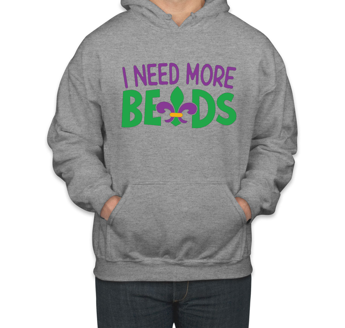 I Need More Beads Mardi Gras  Unisex Hoodie