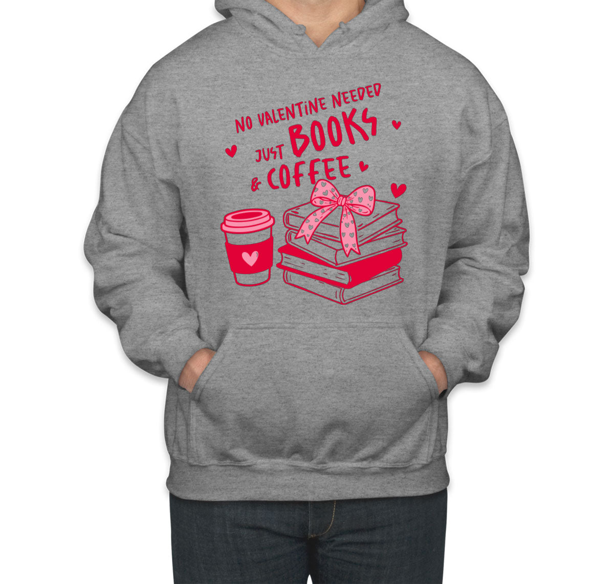 No Valentine Needed Just Books And Coffee Valentine's Day Unisex Hoodie