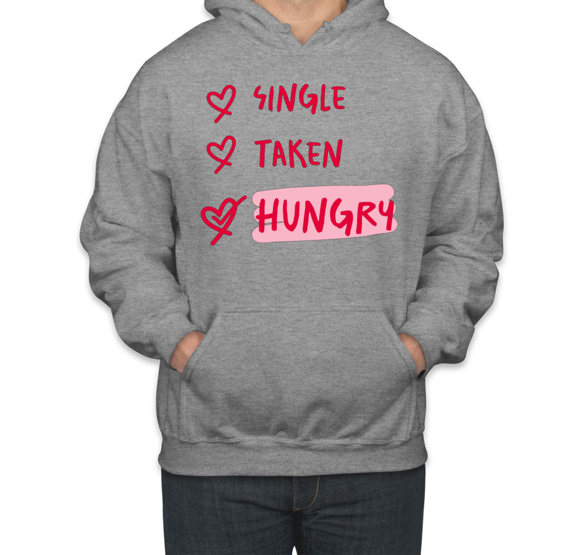 Single Taken Hungry Valentine's Day Unisex Hoodie