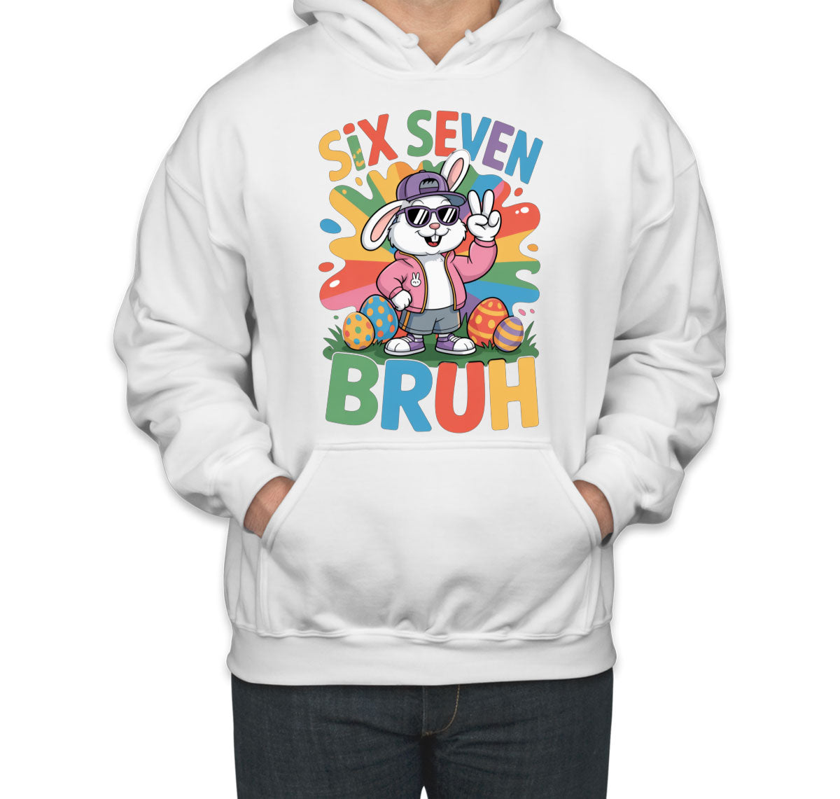 Six Seven Sixty Seven Bruh Bunny Easter Unisex Hoodie