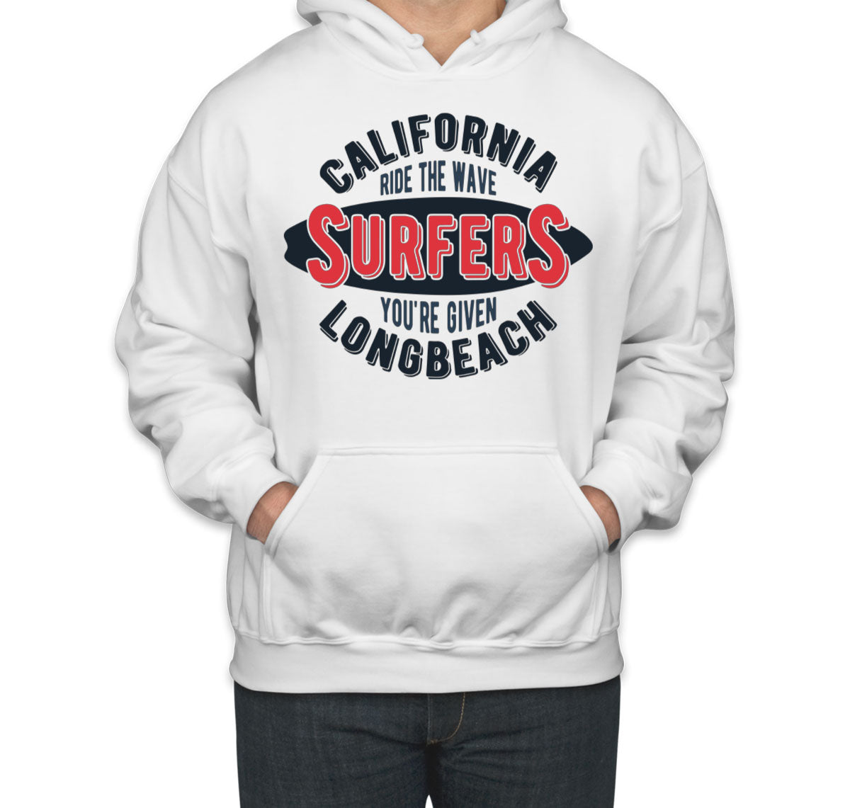 California Ride The Wave Surfers You're Given Long Beach Unisex Hoodie