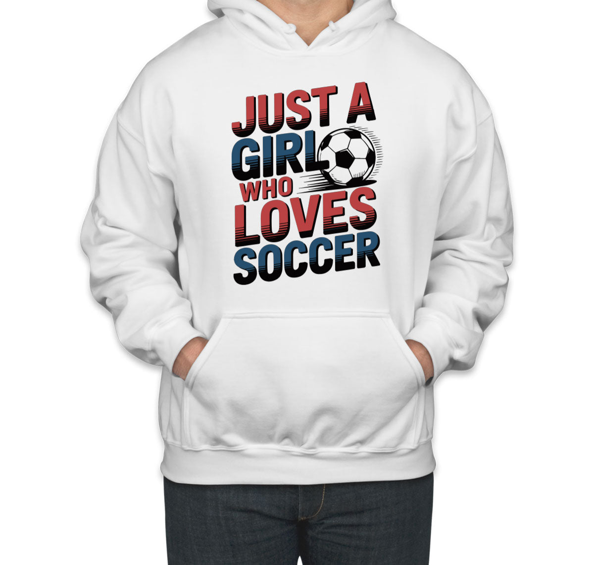 Just A Girl Who Loves Soccer Unisex Hoodie