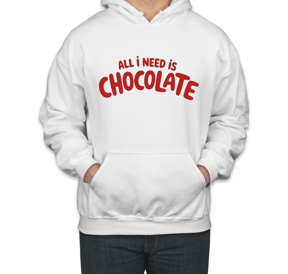 All I Need Is Chocolate Valentine's Day Unisex Hoodie
