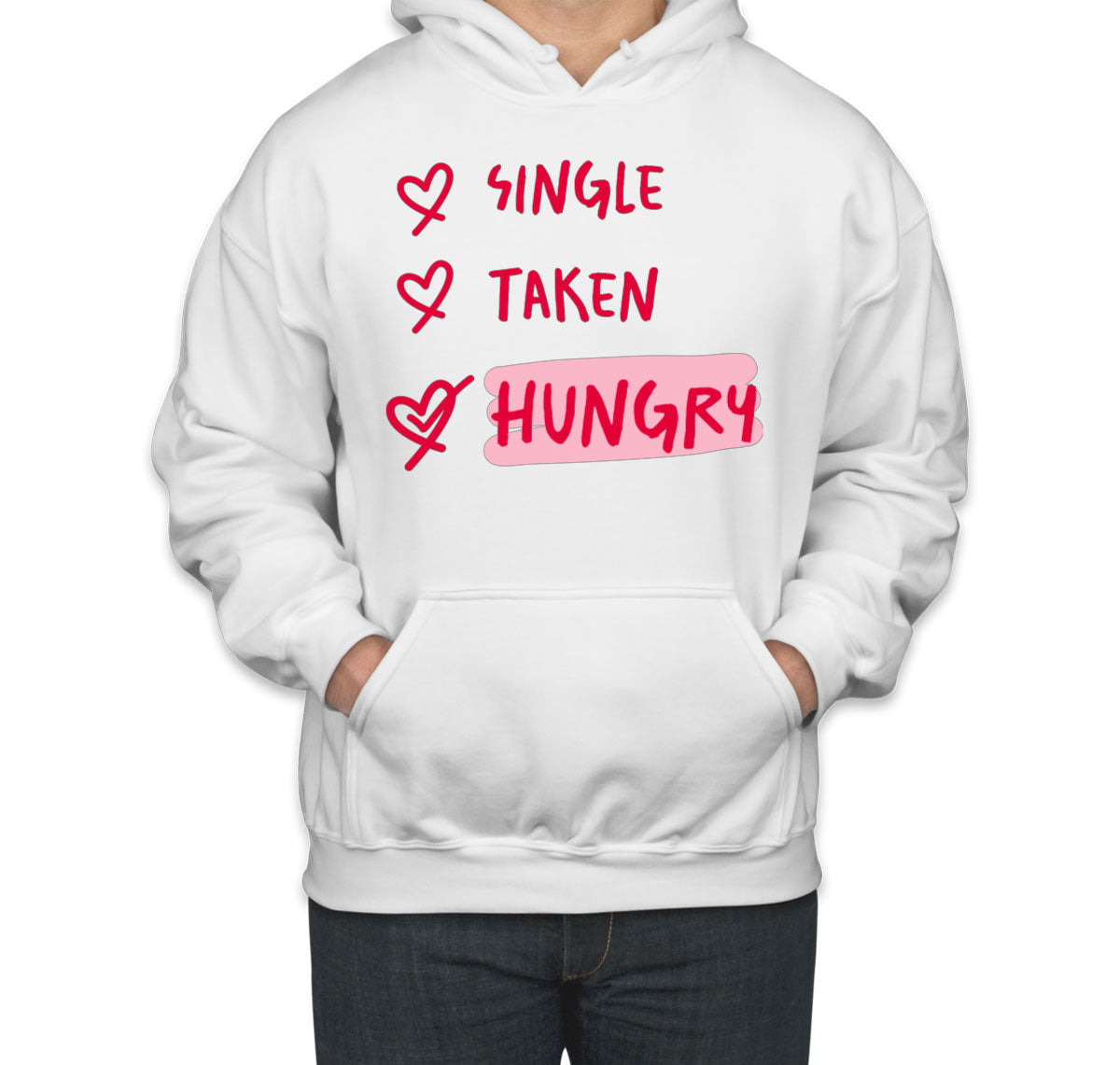 Single Taken Hungry Valentine's Day Unisex Hoodie