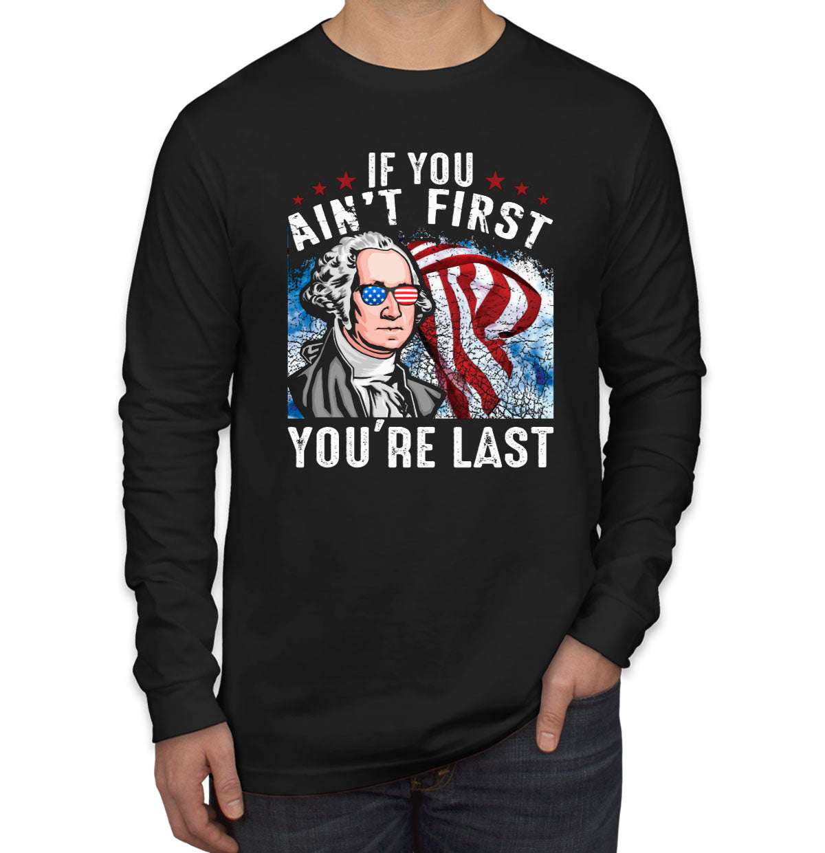 If You Ain't first You're Last Men's Long Sleeve Shirt