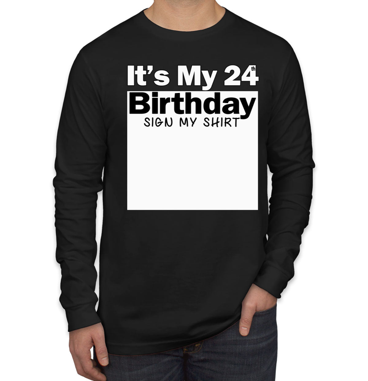 It's My 24th Birthday Sign My Shirt Men's Long Sleeve Shirt