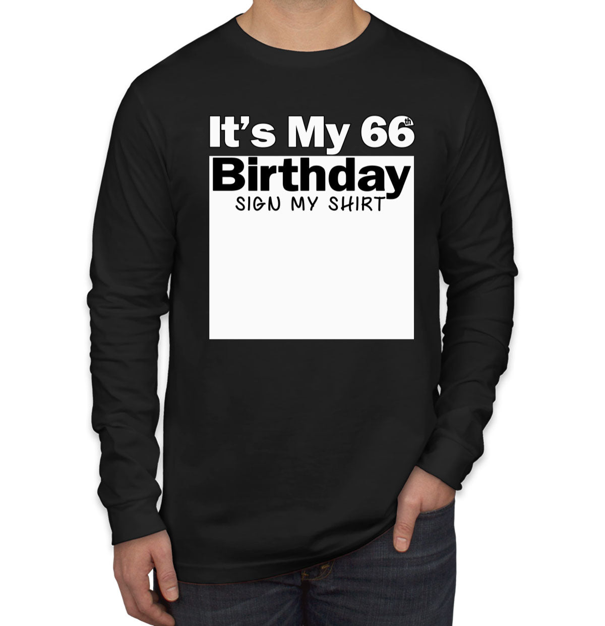 It's My 66th Birthday Sign My Shirt Men's Long Sleeve Shirt