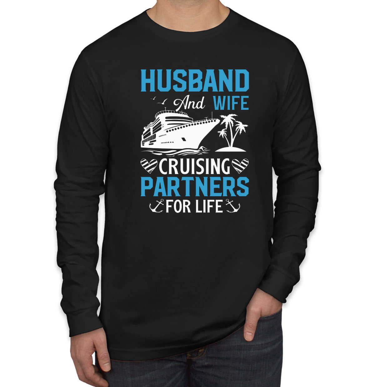 Husband And Wife Cruising Partners For Life Men's Long Sleeve Shirt