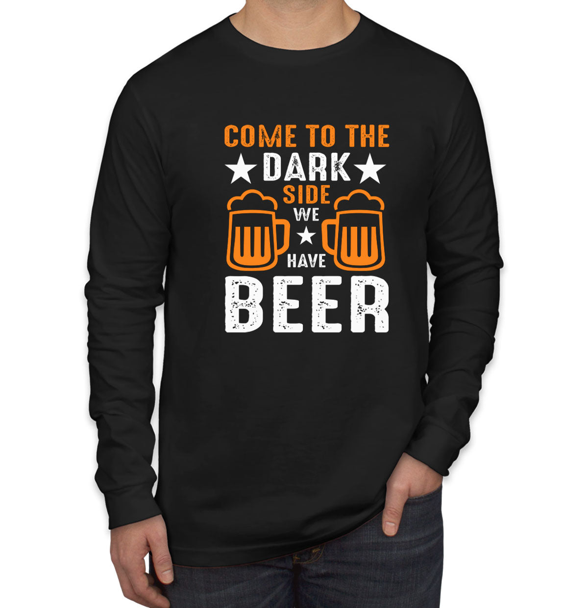 Come To The Dark Side We Have Beer Men's Long Sleeve Shirt