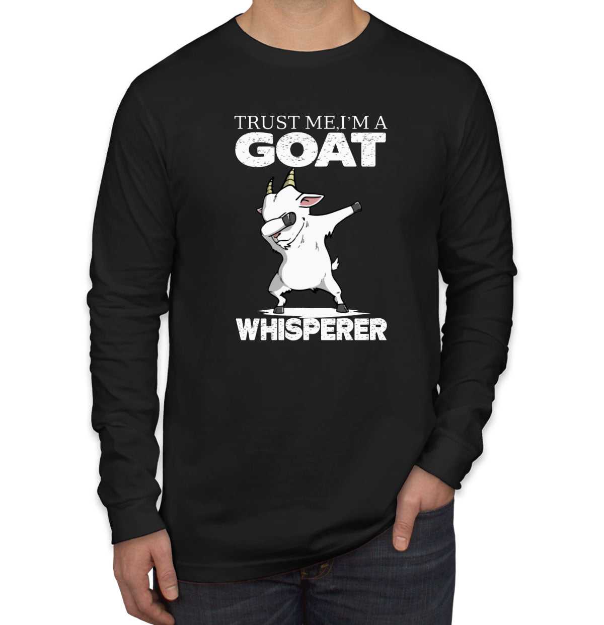 Trust Me I'm A Goat Whisperer Men's Long Sleeve Shirt