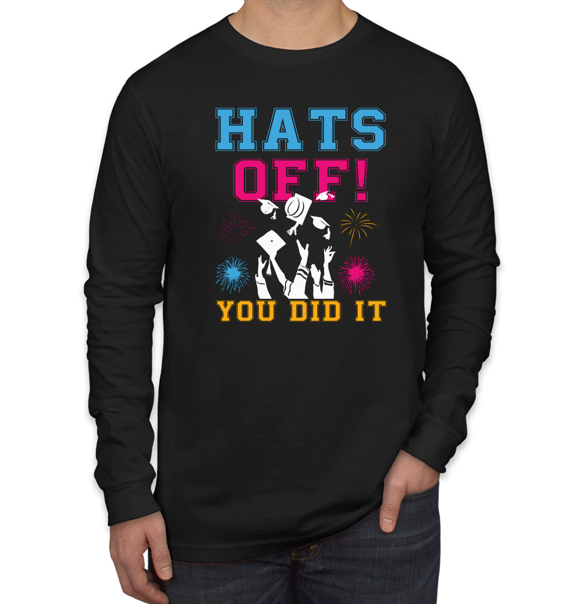 Hats Off You Did It Graduation Men's Long Sleeve Shirt