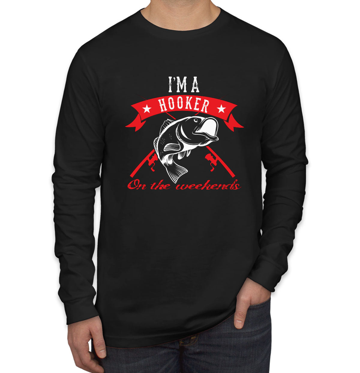 I'm A Hooker On The Weekends Men's Long Sleeve Shirt