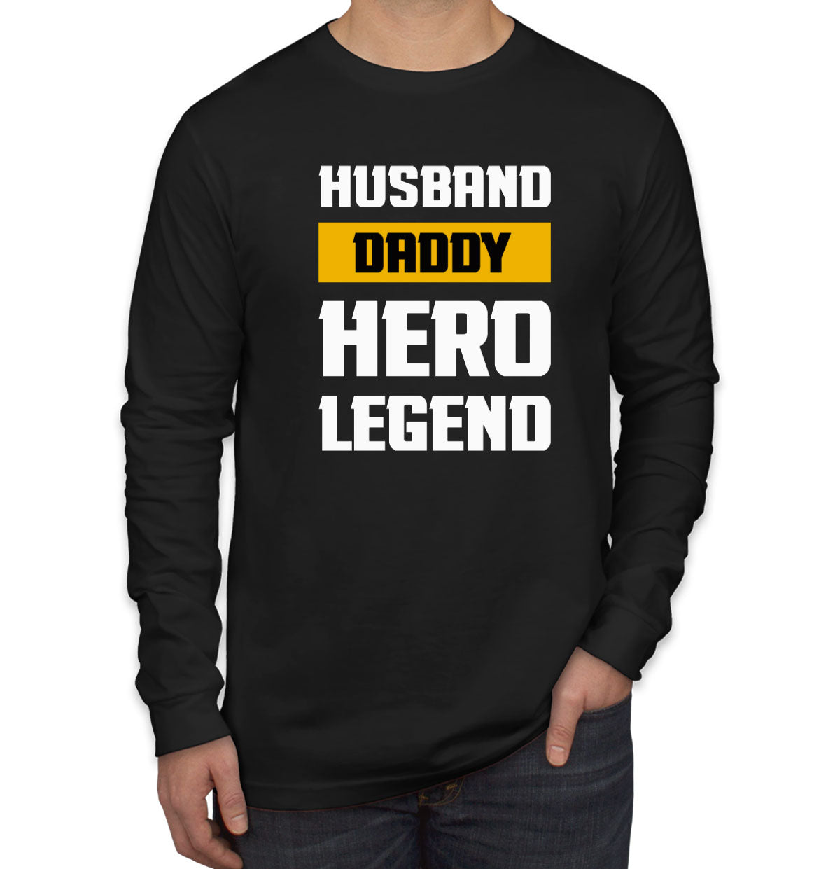 Husband Daddy Hero Legend Father's Day Men's Long Sleeve Shirt