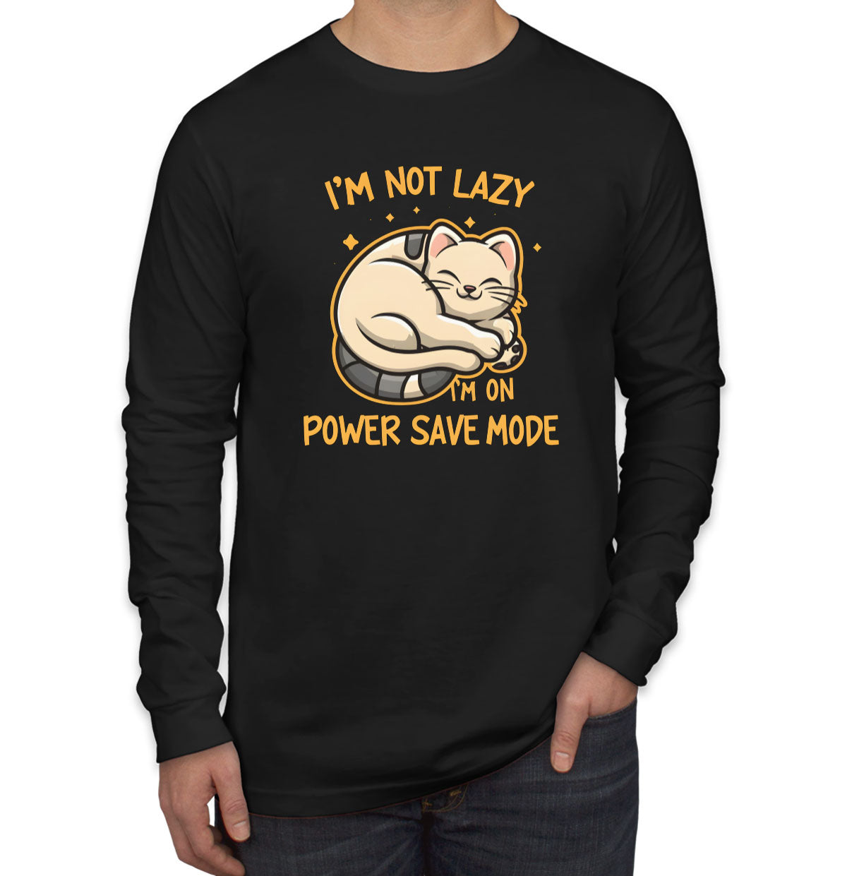 I'm Not Lazy I'm On Power Save Mode Men's Long Sleeve Shirt