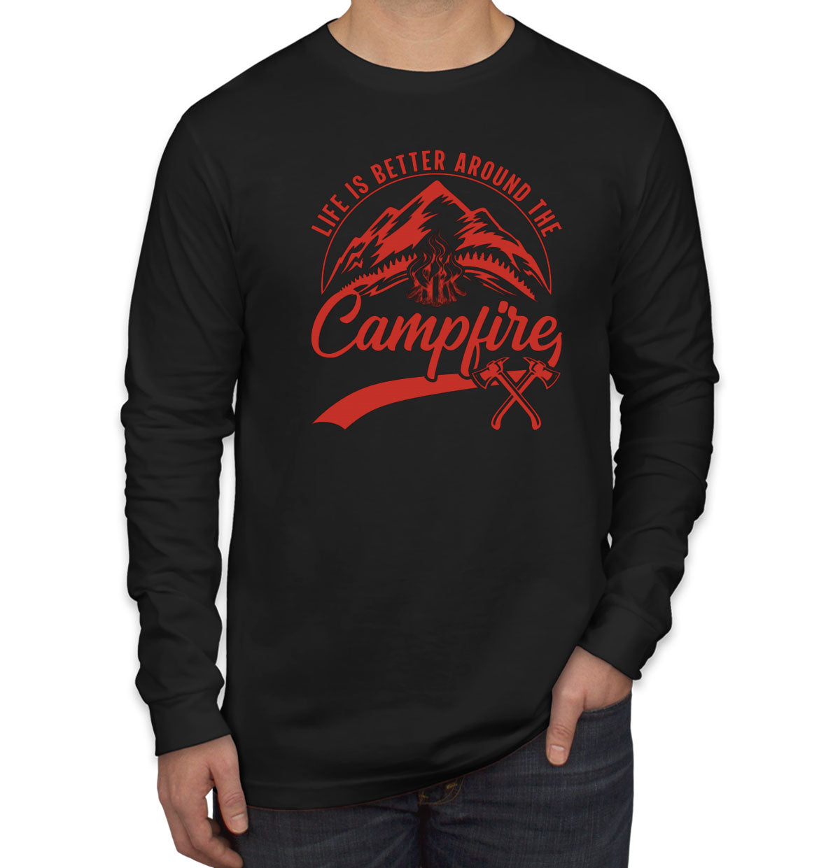 Life Is Better Around The Campfire Men's Long Sleeve Shirt
