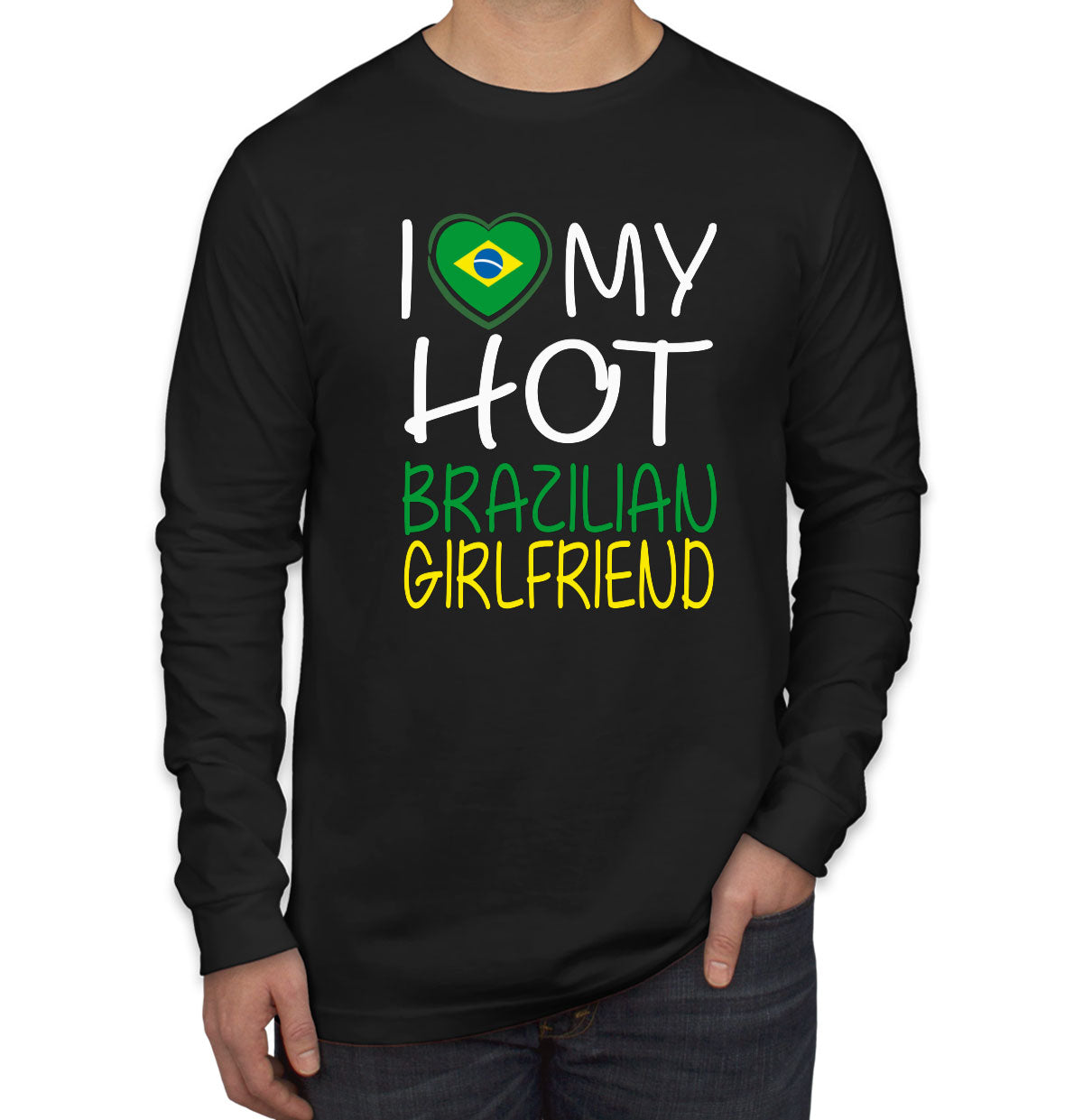 I Love My Brazilian Hot Girlfriend Valentine's Day Men's Long Sleeve Shirt