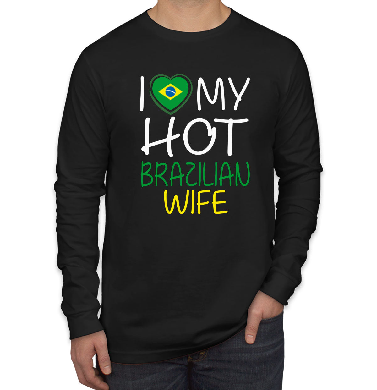 I Love My Brazilian Hot Wife Valentine's Day Men's Long Sleeve Shirt