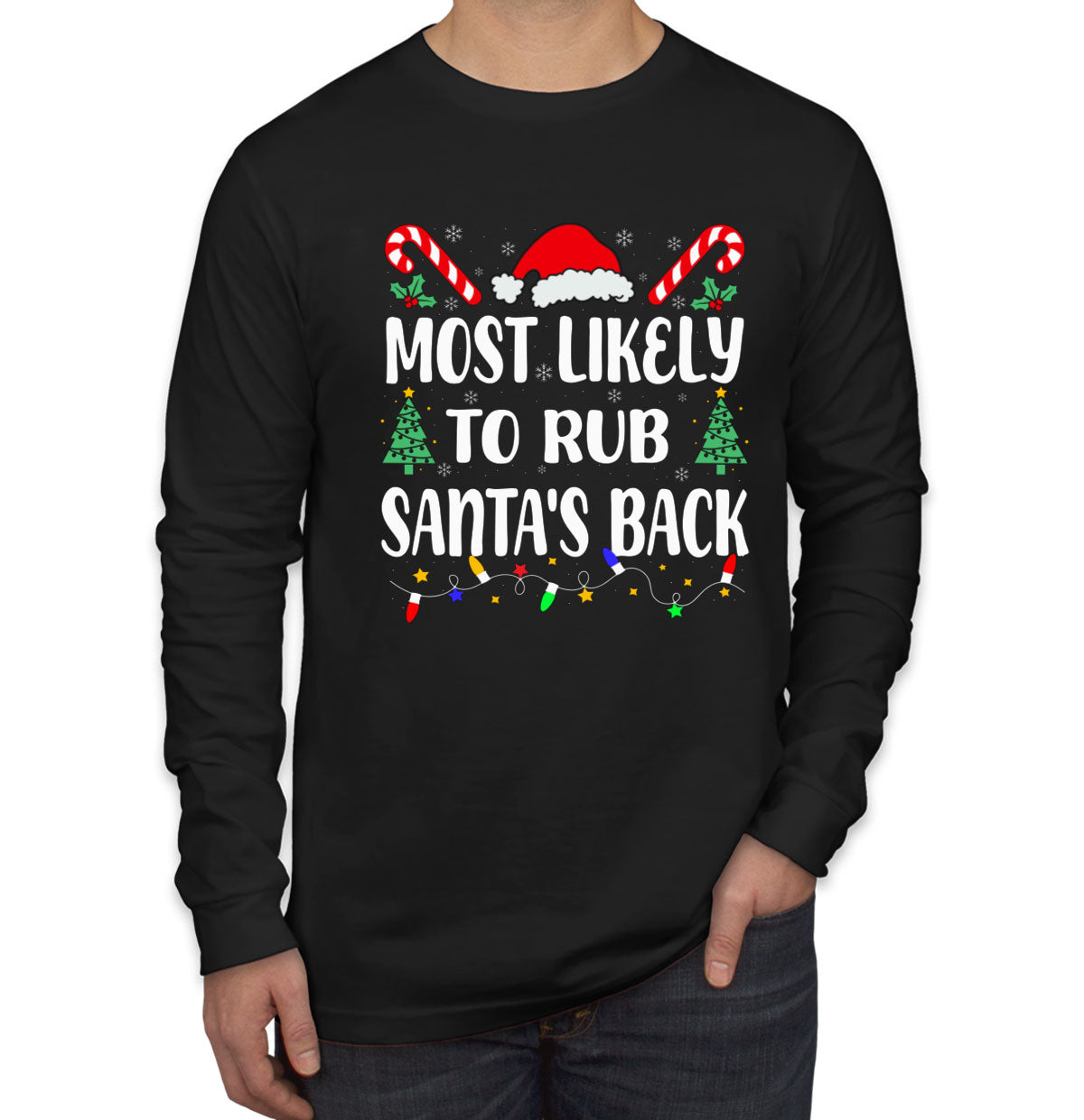 Most Likely To Rub Santa's Back Christmas Men's Long Sleeve Shirt
