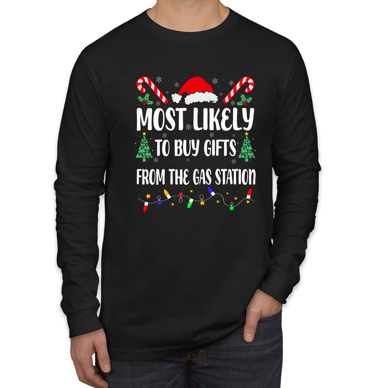 Most Likely To Buy Gifts From The Gas Station Christmas Men's Long Sleeve Shirt
