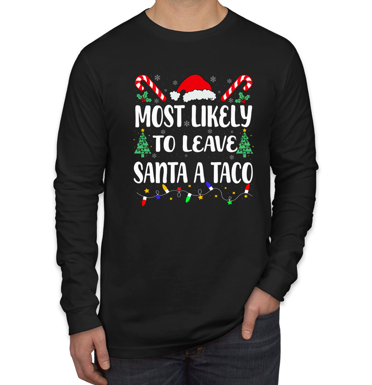 Most Likely To Leave Santa A Taco Christmas Men's Long Sleeve Shirt
