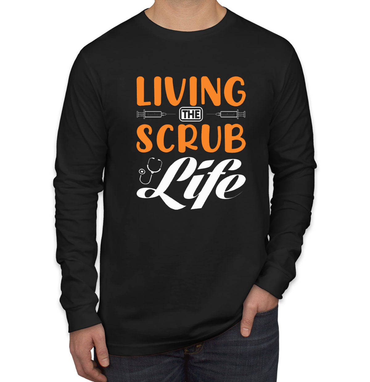 Living The Scrub Life Nurse Men's Long Sleeve Shirt