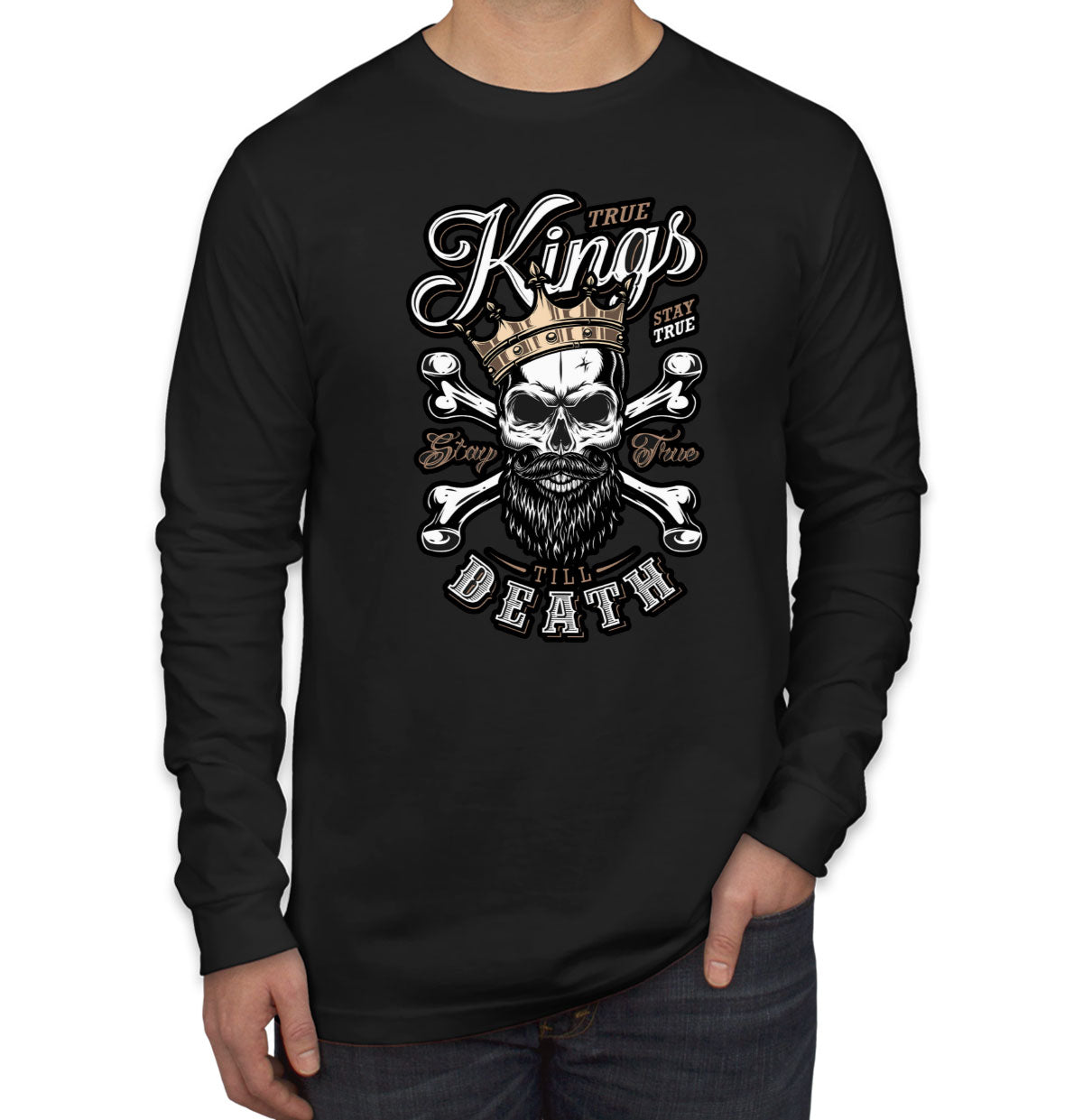 True Kings Stay True Till Death Long Sleeve Shirt