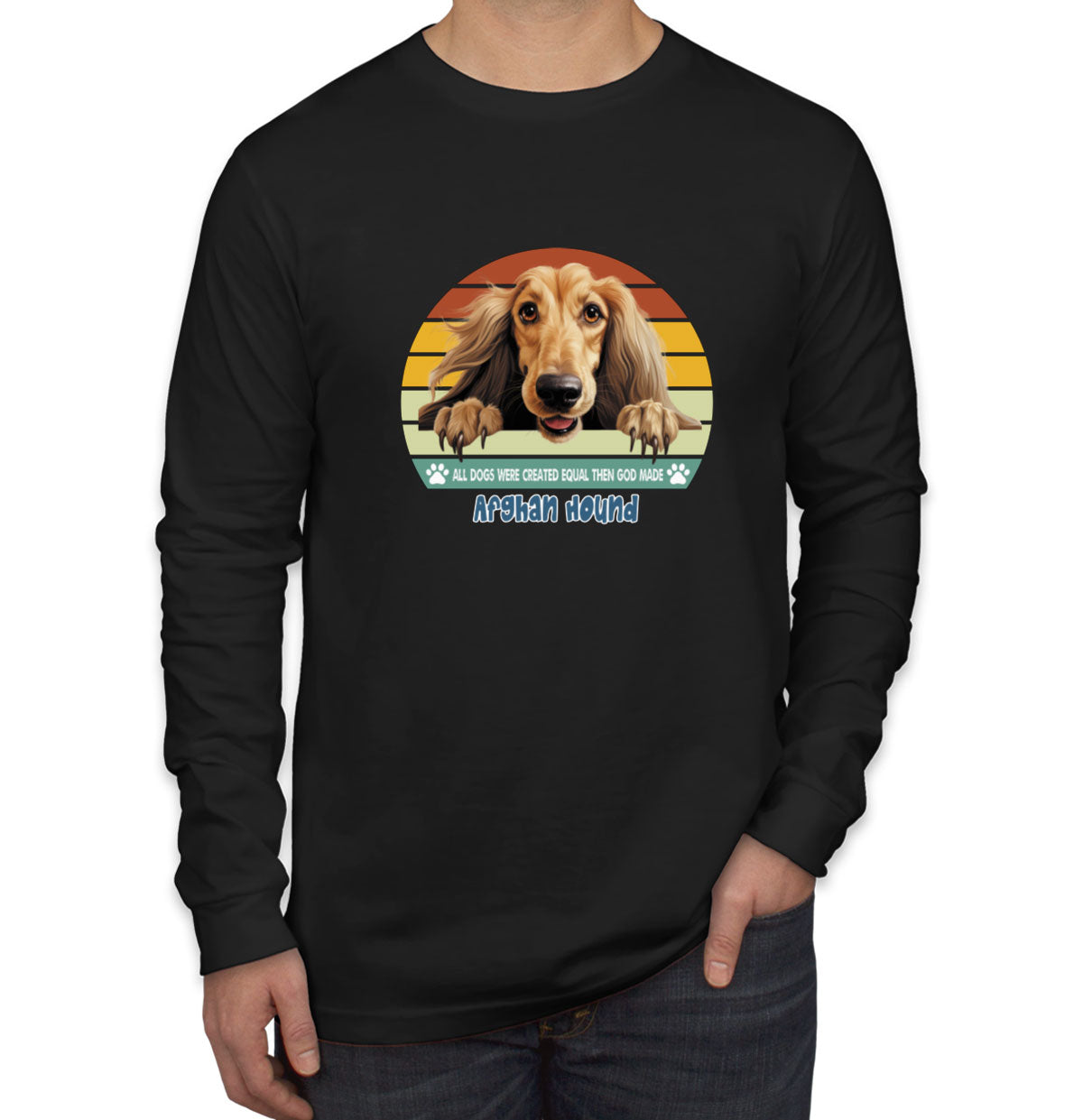 All Dogs Were Created Equal Afghan Hound Men's Long Sleeve Shirt