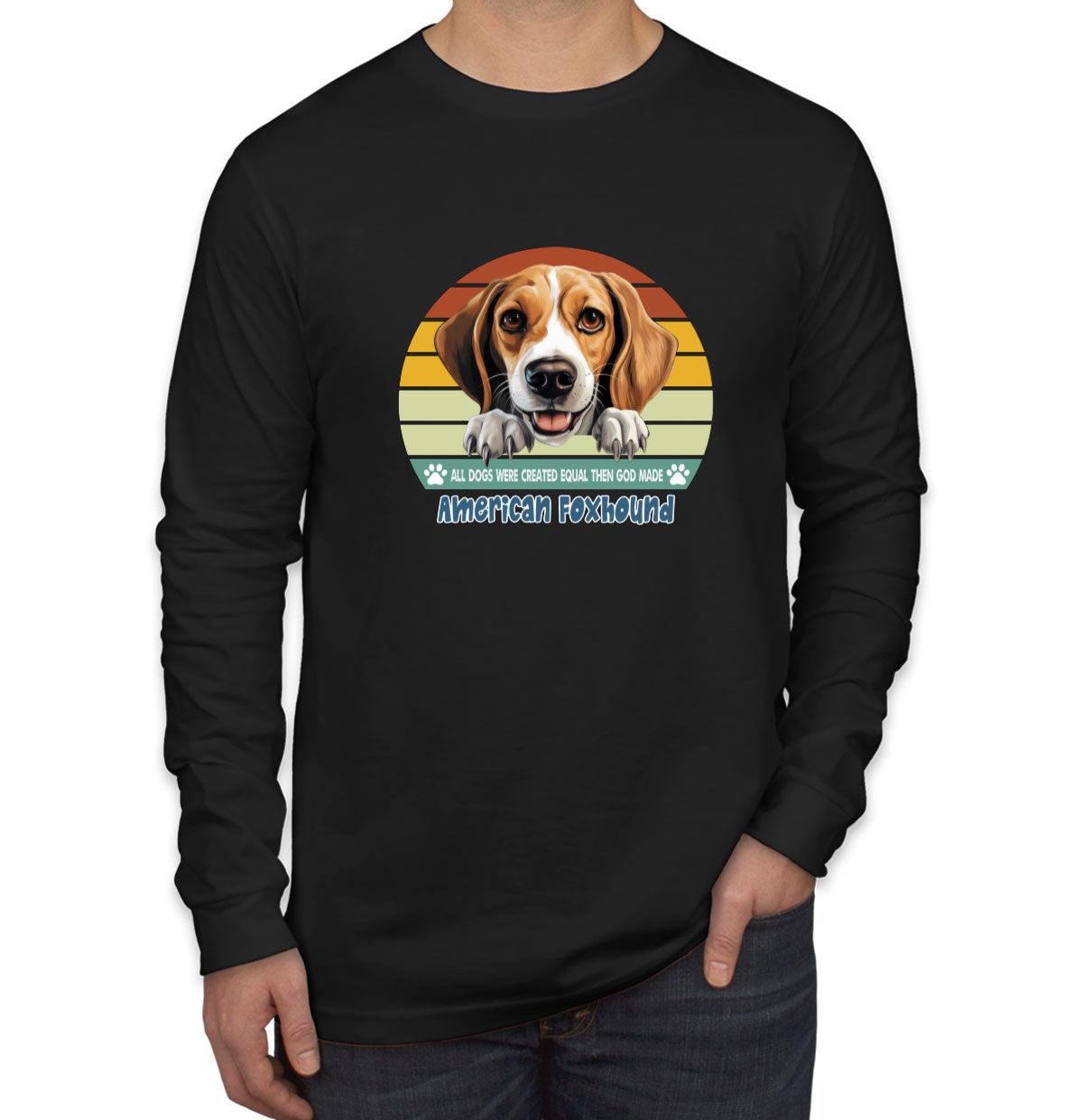 All Dogs Were Created Equal American Foxhound Men's Long Sleeve Shirt