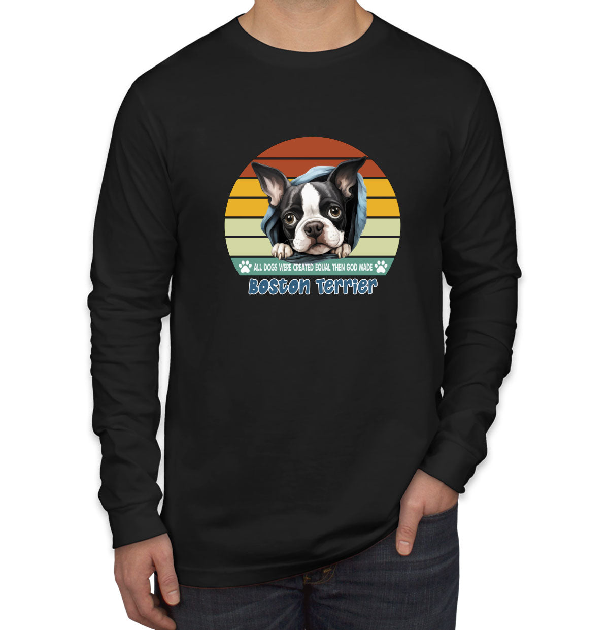 All Dogs Were Created Equal Boston Terrier Men's Long Sleeve Shirt