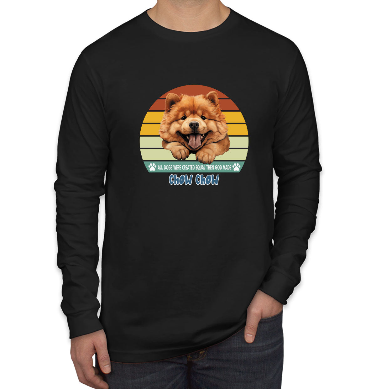 All Dogs Were Created Equal Chow Chow Men's Long Sleeve Shirt