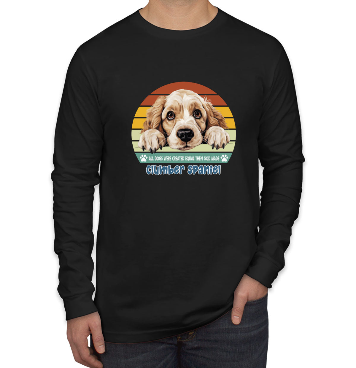 All Dogs Were Created Equal Clumber Spaniel Men's Long Sleeve Shirt