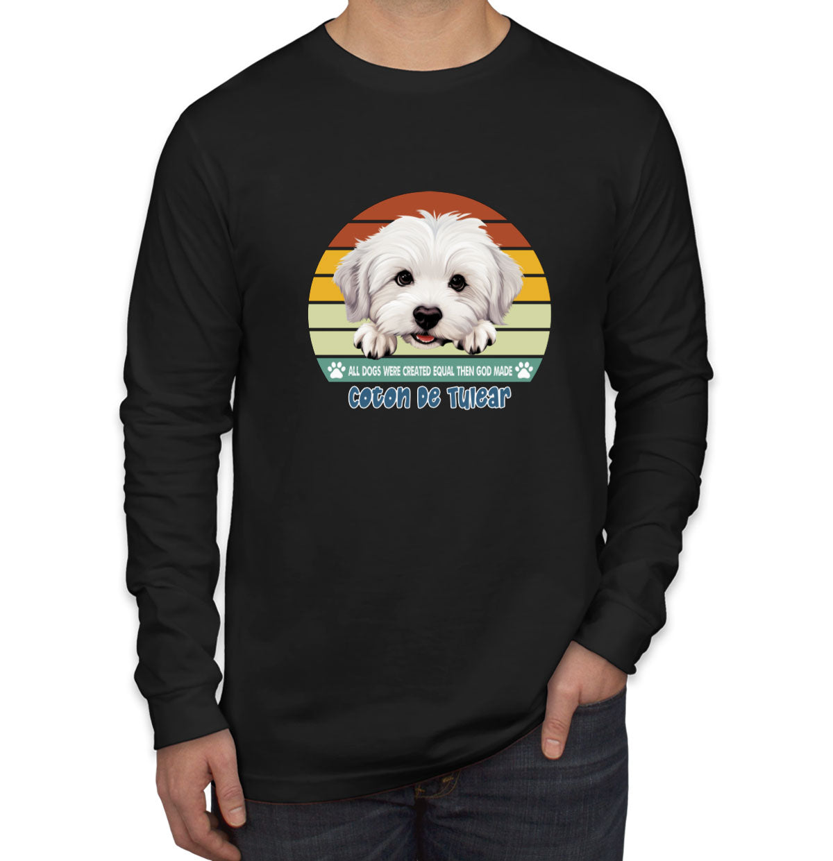 All Dogs Were Created Equal Coton De Tulear Men's Long Sleeve Shirt