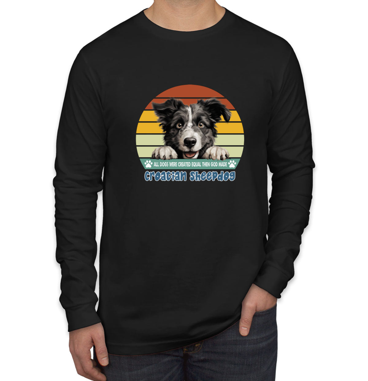 All Dogs Were Created Equal Croatian Sheepdog Men's Long Sleeve Shirt