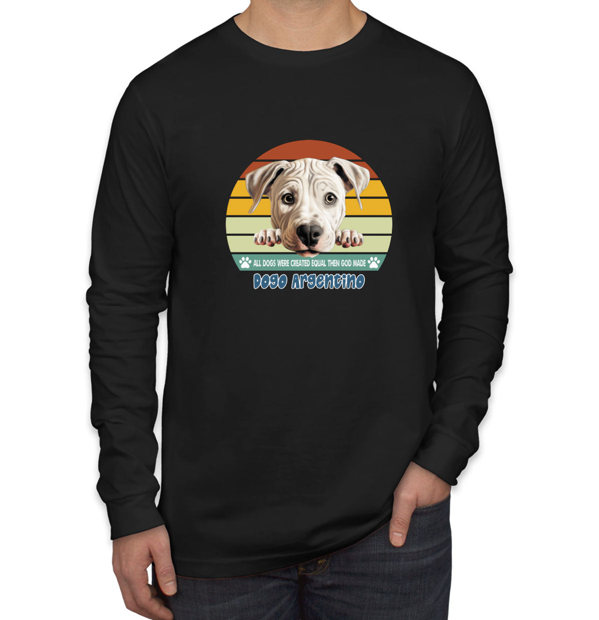 All Dogs Were Created Equal Dogo Argentino Men's Long Sleeve Shirt