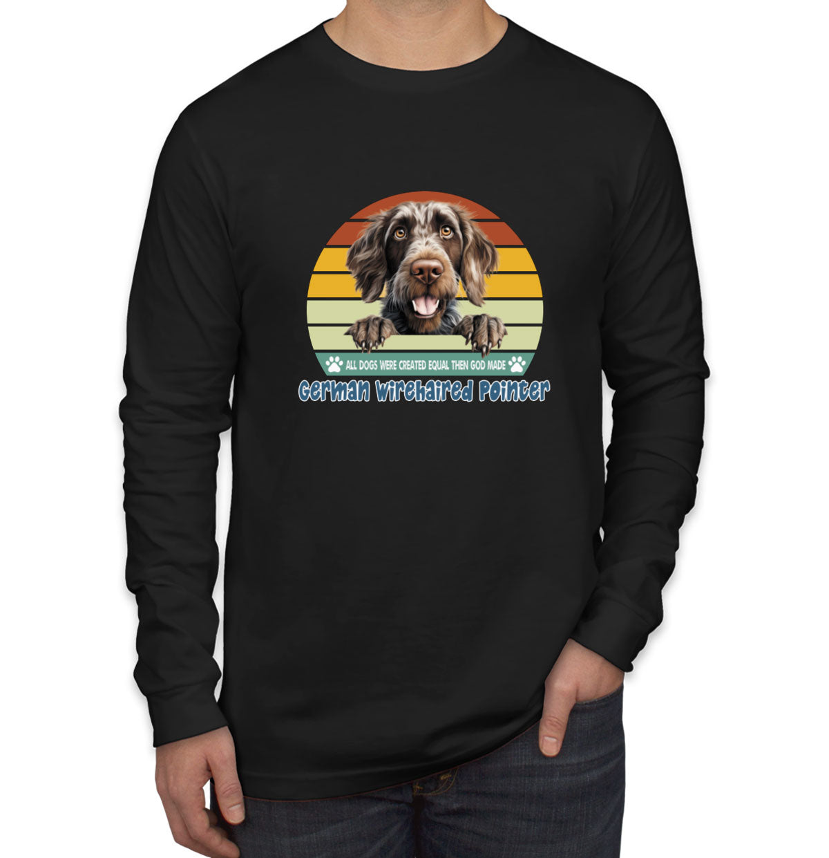 All Dogs Were Created Equal German Wirehaired Pointer Men's Long Sleeve Shirt