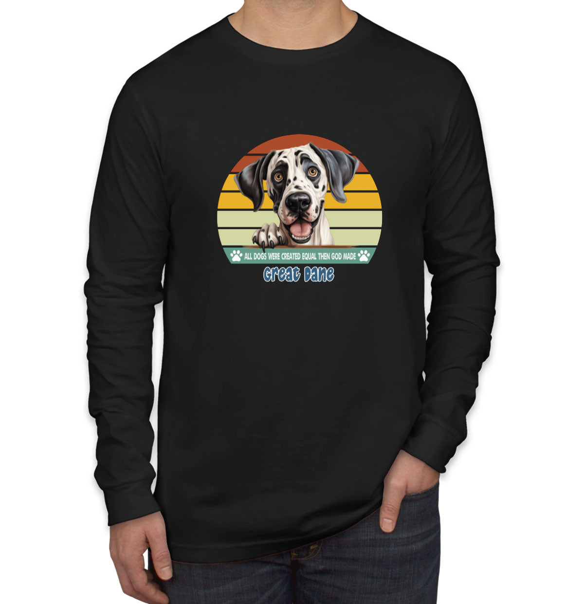 All Dogs Were Created Equal Great Dane Men's Long Sleeve Shirt